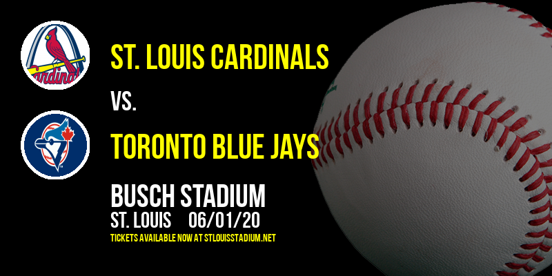 St. Louis Cardinals vs. Toronto Blue Jays [CANCELLED] at Busch Stadium