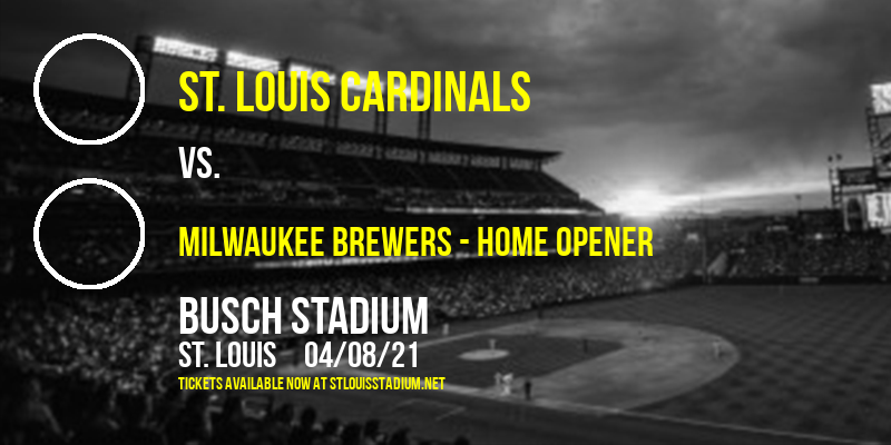 St. Louis Cardinals vs. Milwaukee Brewers - Home Opener [CANCELLED] at Busch Stadium