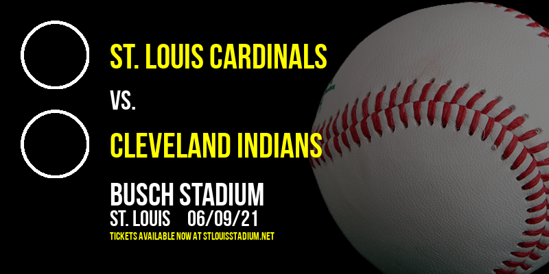 St. Louis Cardinals vs. Cleveland Indians at Busch Stadium tickets St. Louis Cardinals vs. Cleveland Indians at Busch Stadium