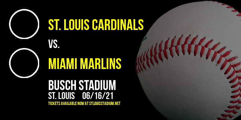 St. Louis Cardinals vs. Miami Marlins at Busch Stadium tickets St. Louis Cardinals vs. Miami Marlins at Busch Stadium