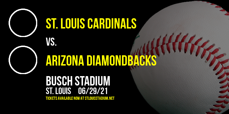 St. Louis Cardinals vs. Arizona Diamondbacks at Busch Stadium