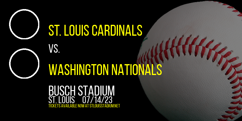 St. Louis Cardinals vs. Washington Nationals at Busch Stadium