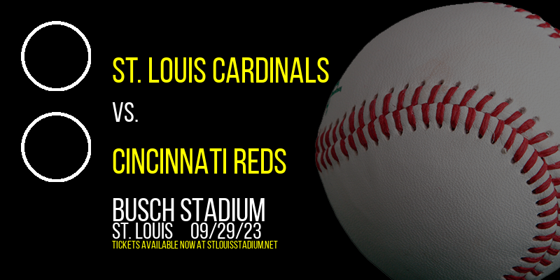 St. Louis Cardinals vs. Cincinnati Reds at Busch Stadium tickets St. Louis Cardinals vs. Cincinnati Reds at Busch Stadium