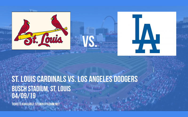 St. Louis Cardinals vs. Los Angeles Dodgers at Busch Stadium