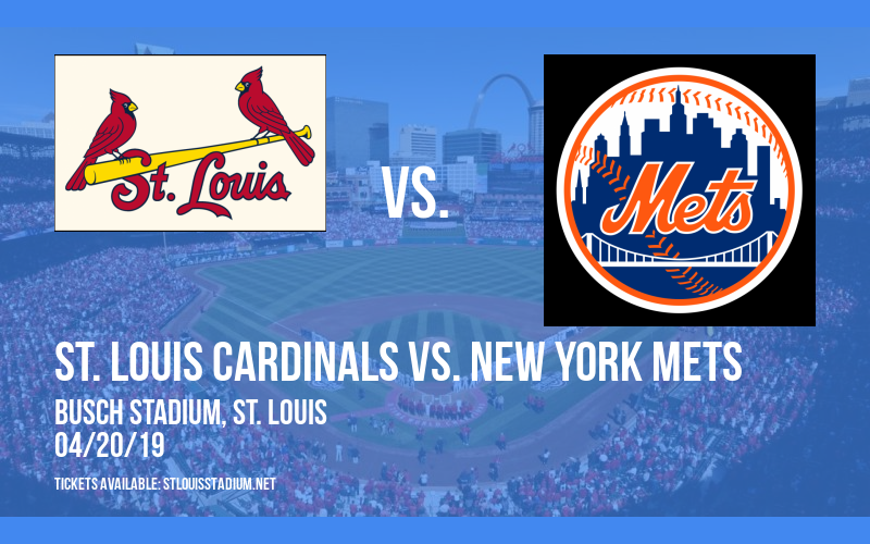 St. Louis Cardinals vs. New York Mets Tickets 20th April Busch