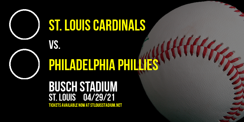 St. Louis Cardinals vs. Philadelphia Phillies [CANCELLED] at Busch Stadium