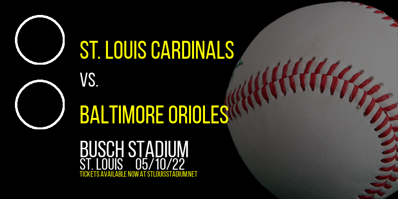 St. Louis Cardinals vs. Baltimore Orioles at Busch Stadium tickets St. Louis Cardinals vs. Baltimore Orioles at Busch Stadium