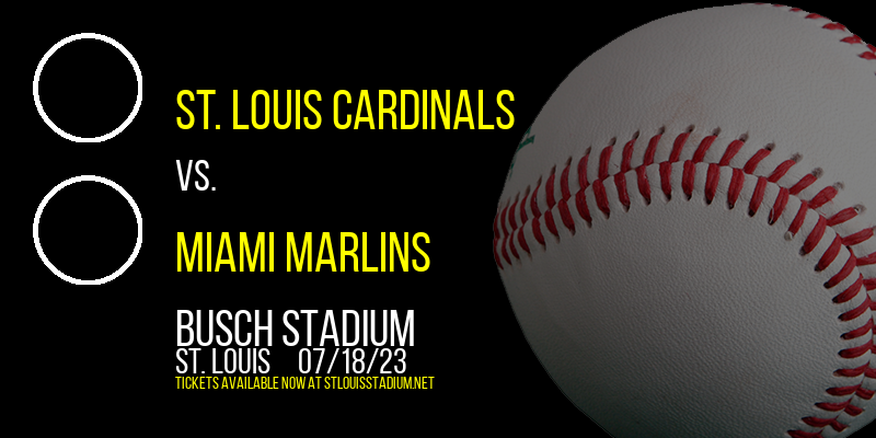 St. Louis Cardinals vs. Miami Marlins at Busch Stadium tickets St. Louis Cardinals vs. Miami Marlins at Busch Stadium