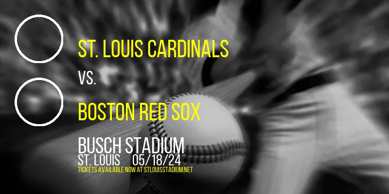 St. Louis Cardinals vs. Boston Red Sox at Busch Stadium